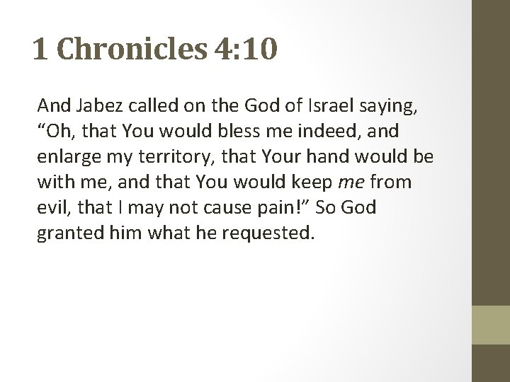 1 Chronicles 4: 10 And Jabez called on the God of Israel saying, “Oh,