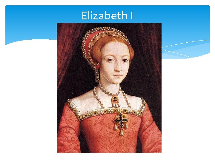 Elizabeth I 