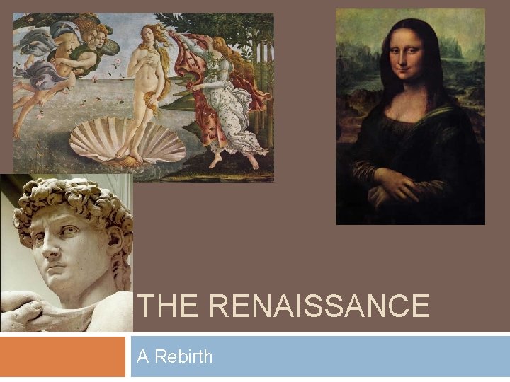 THE RENAISSANCE A Rebirth 