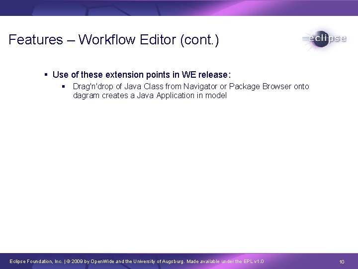 Features – Workflow Editor (cont. ) Use of these extension points in WE release: