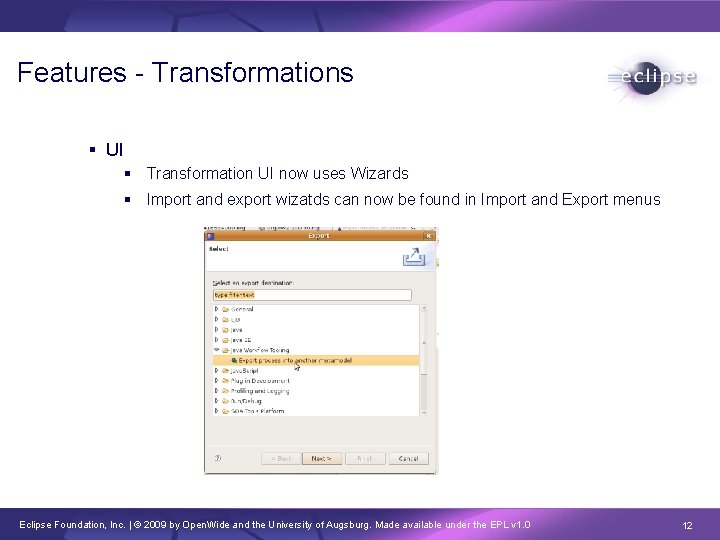 Features - Transformations UI Transformation UI now uses Wizards Import and export wizatds can
