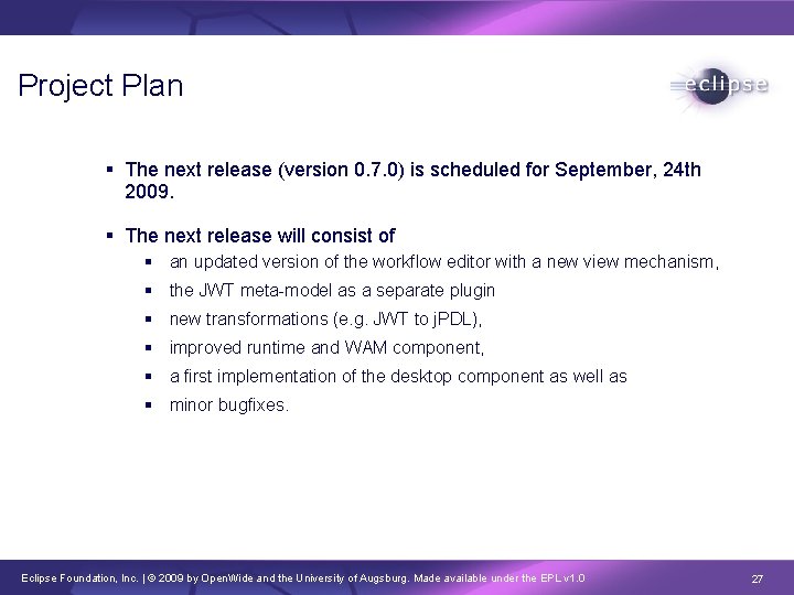 Project Plan The next release (version 0. 7. 0) is scheduled for September, 24