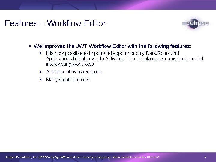 Features – Workflow Editor We improved the JWT Workflow Editor with the following features: