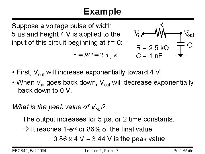 Example Suppose a voltage pulse of width 5 ms and height 4 V is