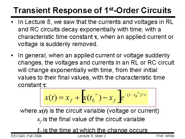 Transient Response of 1 st-Order Circuits • In Lecture 8, we saw that the