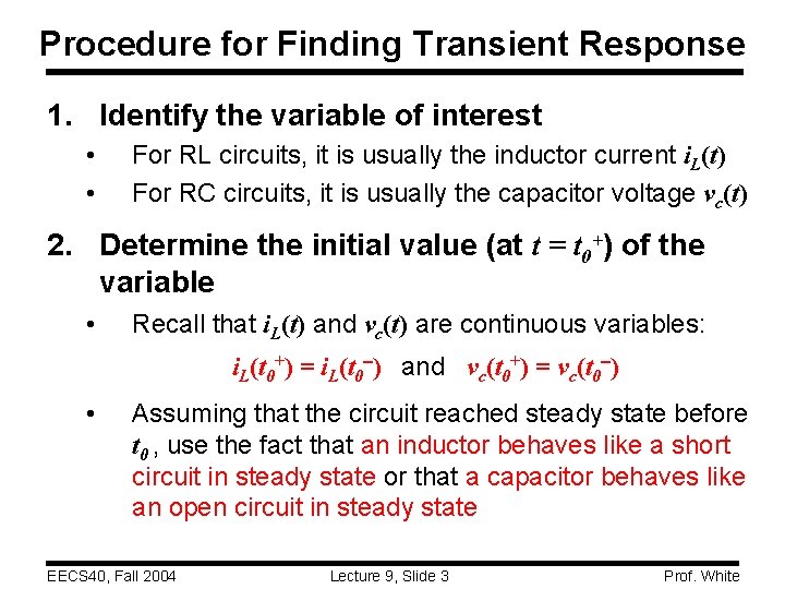 Procedure for Finding Transient Response 1. Identify the variable of interest • • For