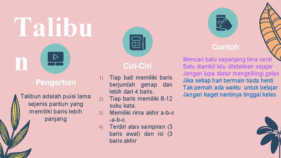 Talibu n Pengertian Talibun adalah puisi lama sejenis pantun yang memiliki baris lebih panjang