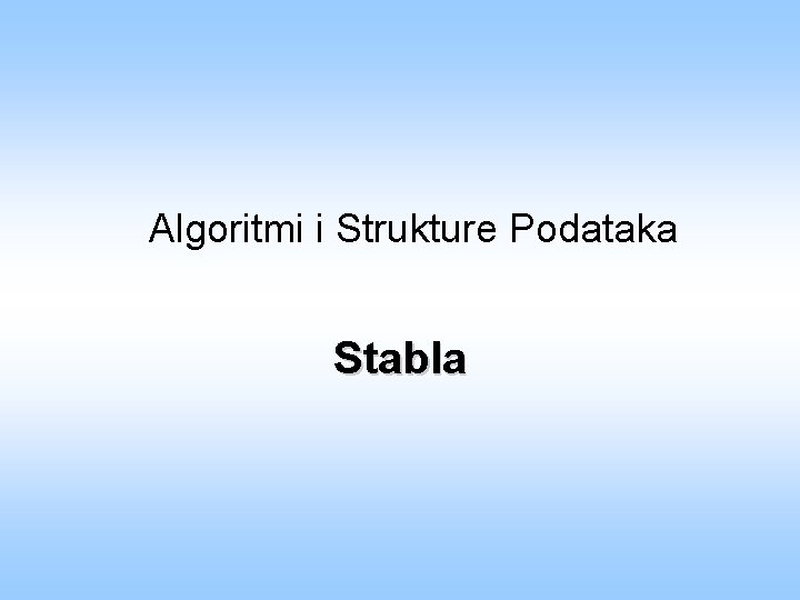 Algoritmi i Strukture Podataka Stabla 