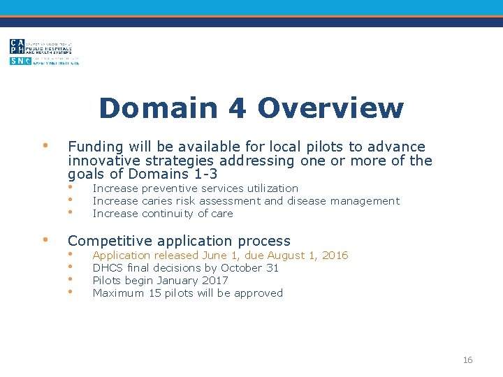 Domain 4 Overview • Funding will be available for local pilots to advance innovative