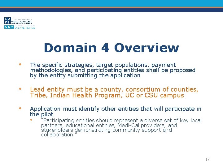 Domain 4 Overview • The specific strategies, target populations, payment methodologies, and participating entities