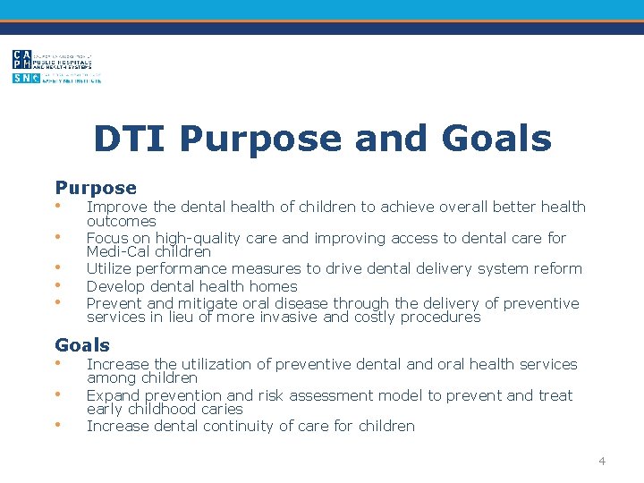 DTI Purpose and Goals Purpose • • • Improve the dental health of children