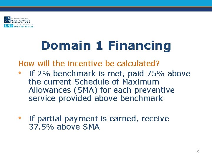 Domain 1 Financing How will the incentive be calculated? • If 2% benchmark is