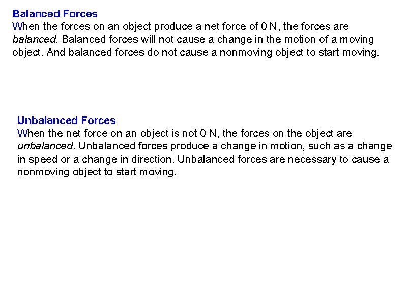 Balanced Forces When the forces on an object produce a net force of 0