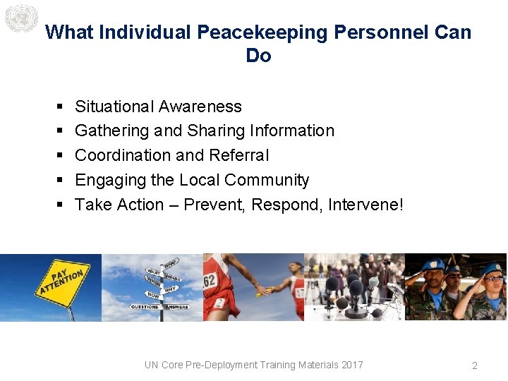 What Individual Peacekeeping Personnel Can Do § § § Situational Awareness Gathering and Sharing