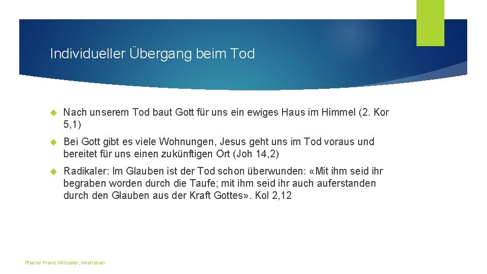 Individueller Übergang beim Tod Nach unserem Tod baut Gott für uns ein ewiges Haus