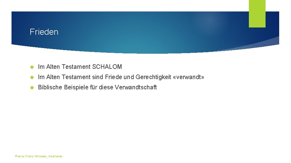 Frieden Im Alten Testament SCHALOM Im Alten Testament sind Friede und Gerechtigkeit «verwandt» Biblische