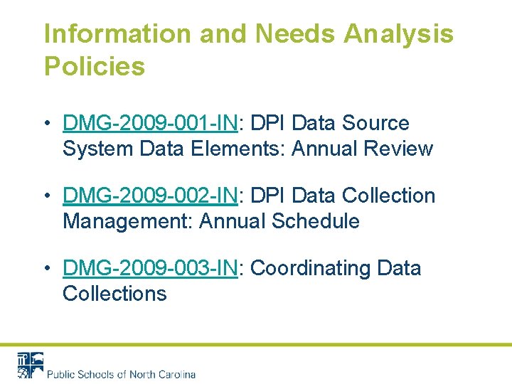 Information and Needs Analysis Policies • DMG-2009 -001 -IN: DPI Data Source System Data