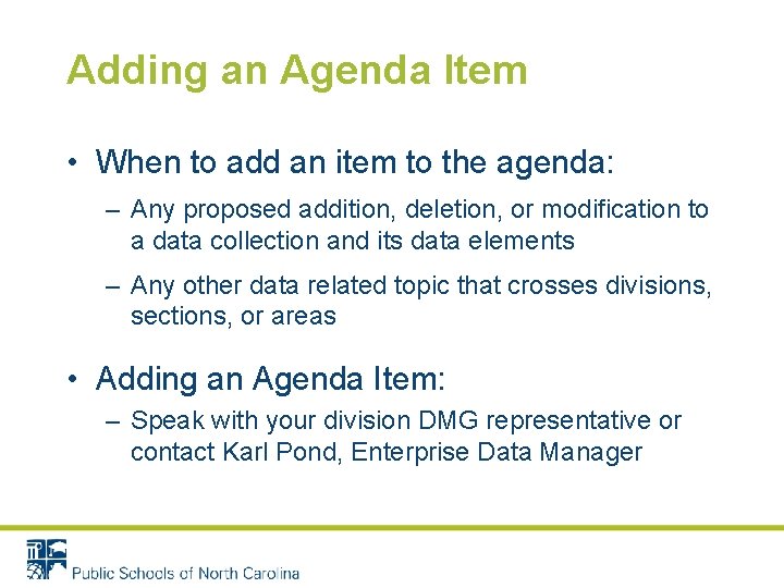 Adding an Agenda Item • When to add an item to the agenda: –