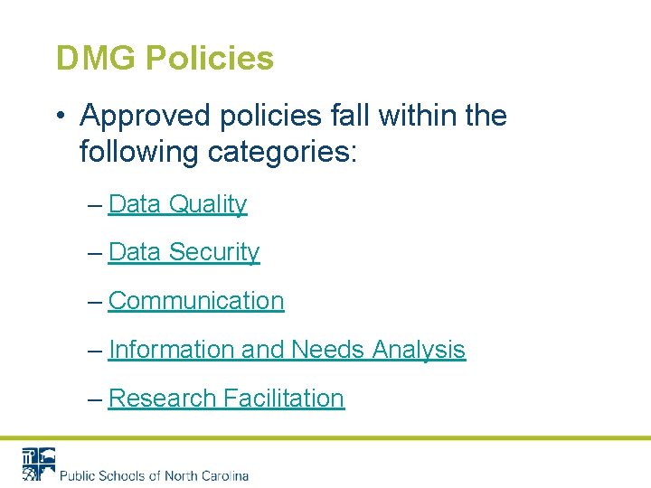 DMG Policies • Approved policies fall within the following categories: – Data Quality –