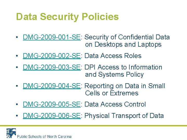 Data Security Policies • DMG-2009 -001 -SE: Security of Confidential Data on Desktops and