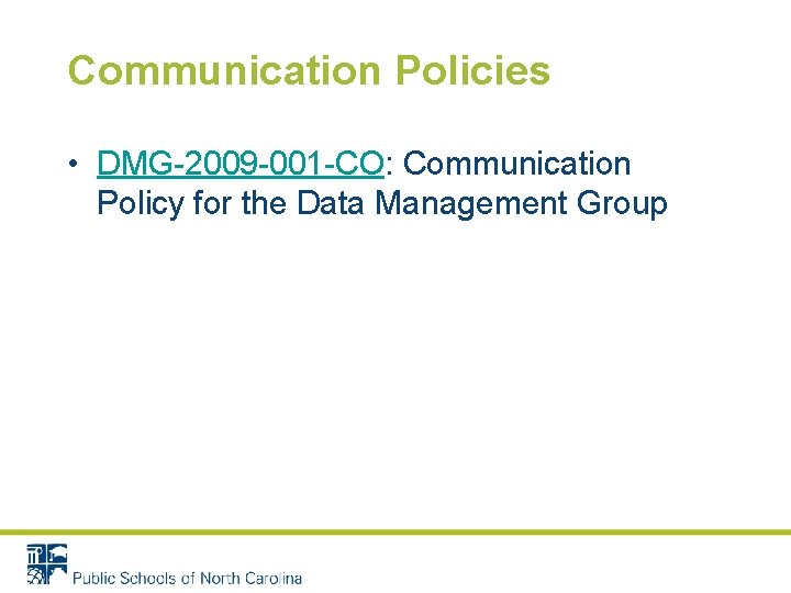 Communication Policies • DMG-2009 -001 -CO: Communication Policy for the Data Management Group 