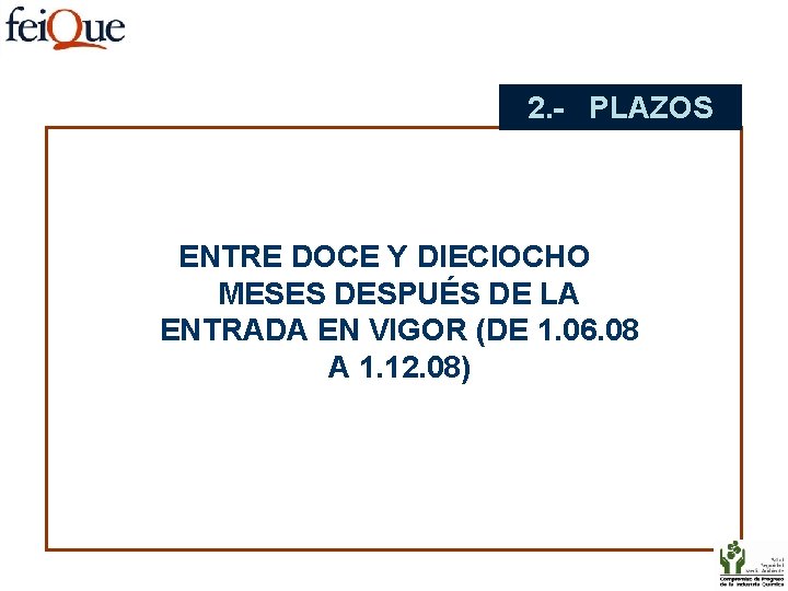 2. - PLAZOS ENTRE DOCE Y DIECIOCHO MESES DESPUÉS DE LA ENTRADA EN VIGOR