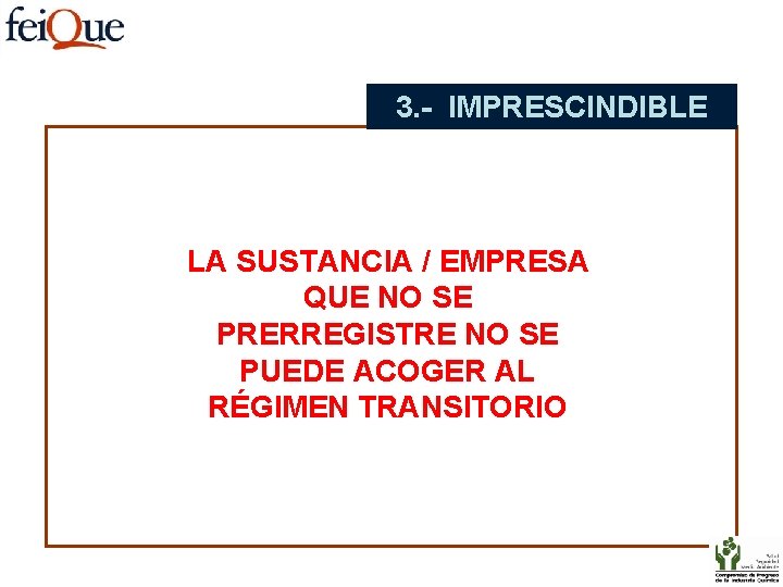 3. - IMPRESCINDIBLE LA SUSTANCIA / EMPRESA QUE NO SE PRERREGISTRE NO SE PUEDE