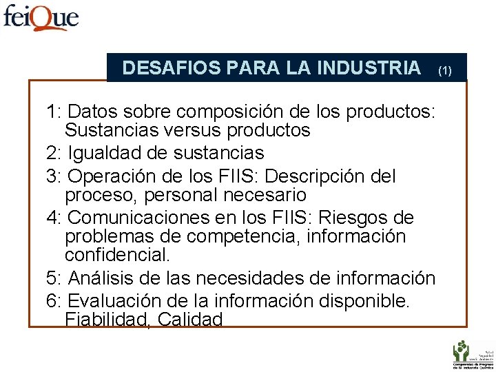 DESAFIOS PARA LA INDUSTRIA 1: Datos sobre composición de los productos: Sustancias versus productos