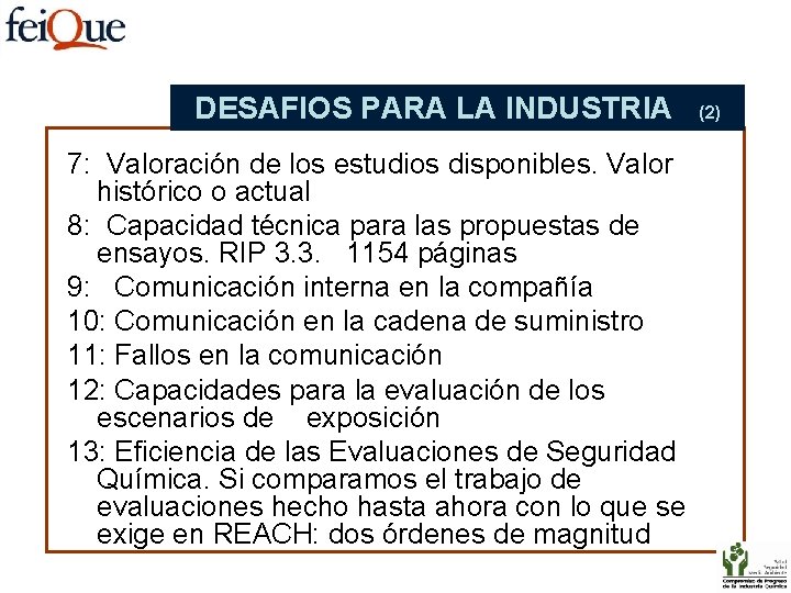 DESAFIOS PARA LA INDUSTRIA 7: Valoración de los estudios disponibles. Valor histórico o actual