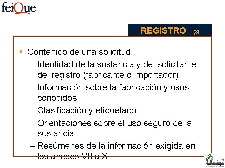 REGISTRO (3) § Contenido de una solicitud: – Identidad de la sustancia y del