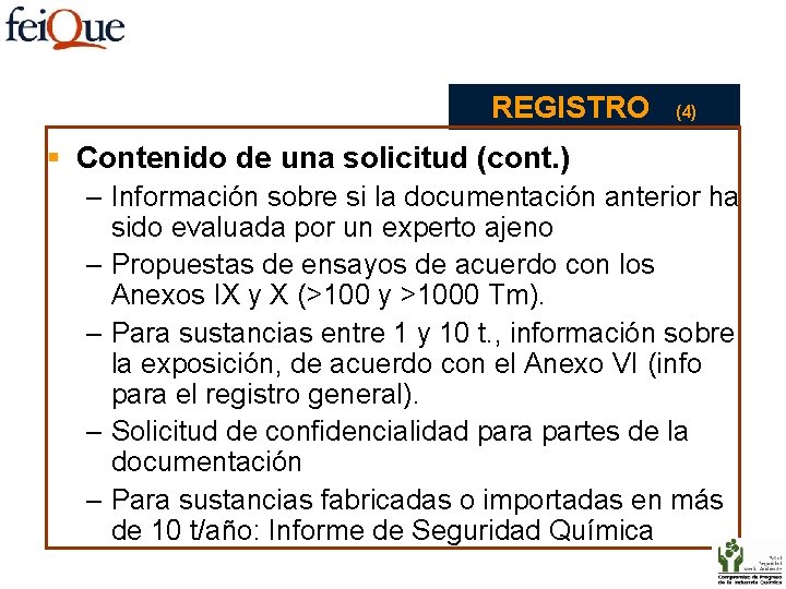 REGISTRO (4) § Contenido de una solicitud (cont. ) – Información sobre si la