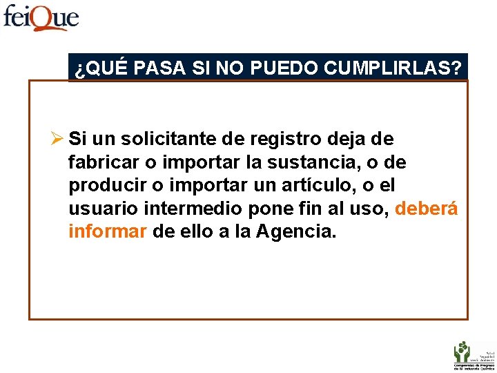 ¿QUÉ PASA SI NO PUEDO CUMPLIRLAS? Ø Si un solicitante de registro deja de