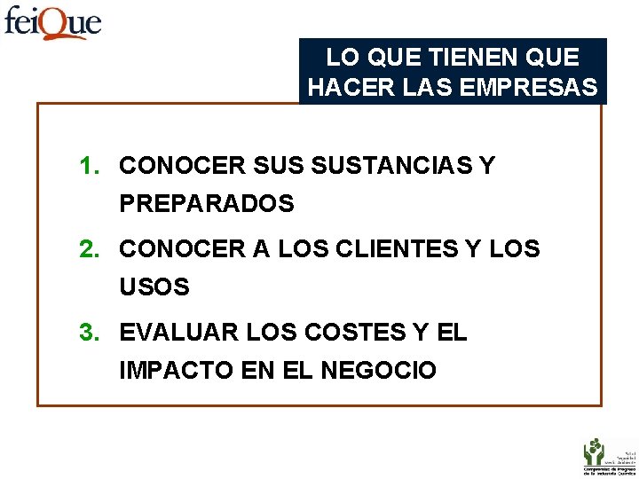 LO QUE TIENEN QUE HACER LAS EMPRESAS 1. CONOCER SUSTANCIAS Y PREPARADOS 2. CONOCER