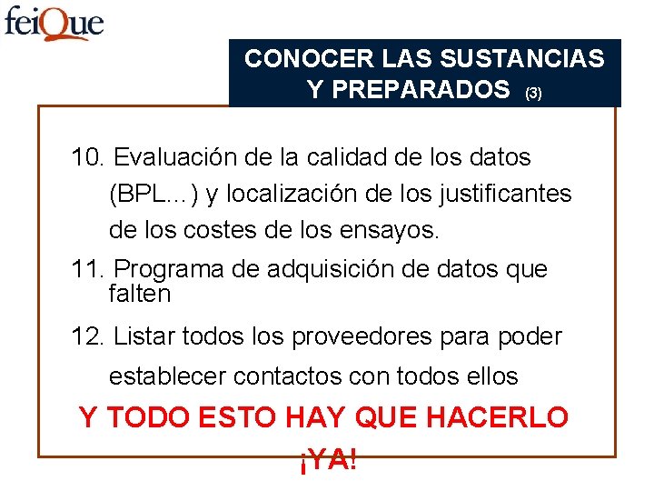 CONOCER LAS SUSTANCIAS Y PREPARADOS (3) 10. Evaluación de la calidad de los datos