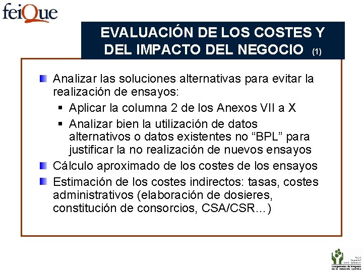 EVALUACIÓN DE LOS COSTES Y DEL IMPACTO DEL NEGOCIO (1) Analizar las soluciones alternativas