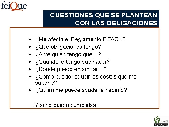 CUESTIONES QUE SE PLANTEAN CON LAS OBLIGACIONES • • • ¿Me afecta el Reglamento