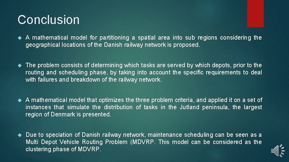 Conclusion A mathematical model for partitioning a spatial area into sub regions considering the