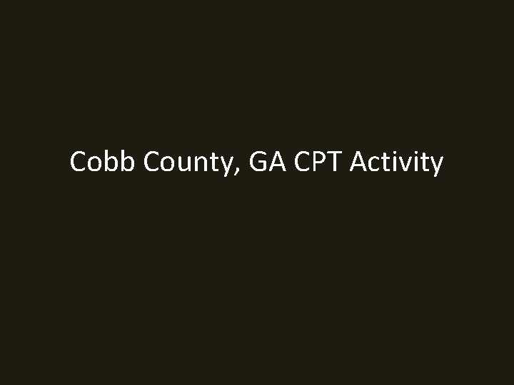 Cobb County, GA CPT Activity 