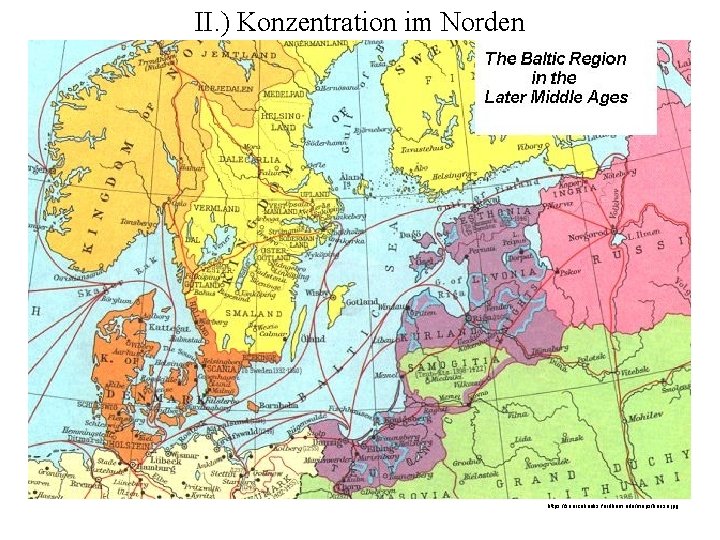 II. ) Konzentration im Norden https: //sourcebooks. fordham. edu/maps/hanse. jpg 