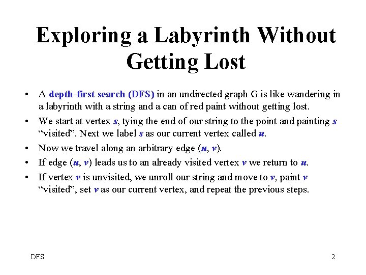 Exploring a Labyrinth Without Getting Lost • A depth-first search (DFS) in an undirected