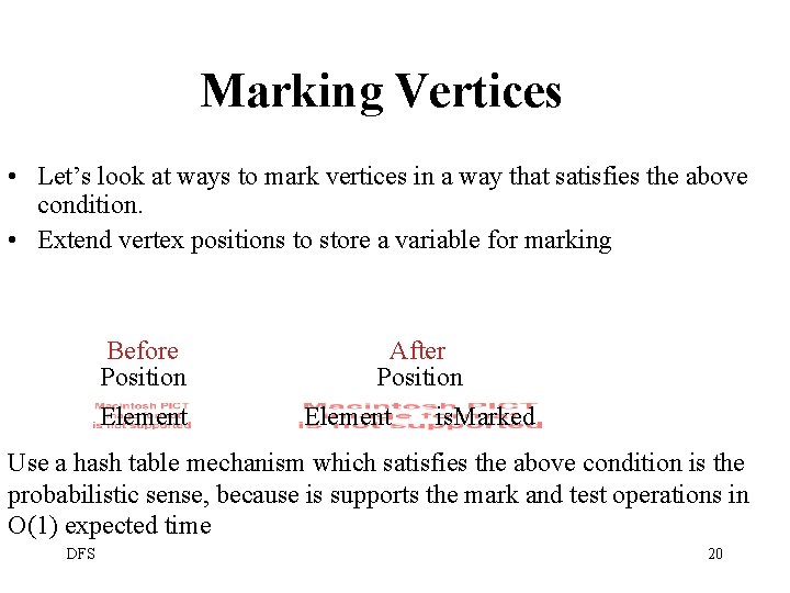 Marking Vertices • Let’s look at ways to mark vertices in a way that