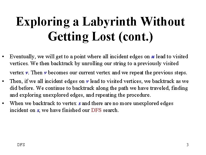 Exploring a Labyrinth Without Getting Lost (cont. ) • Eventually, we will get to