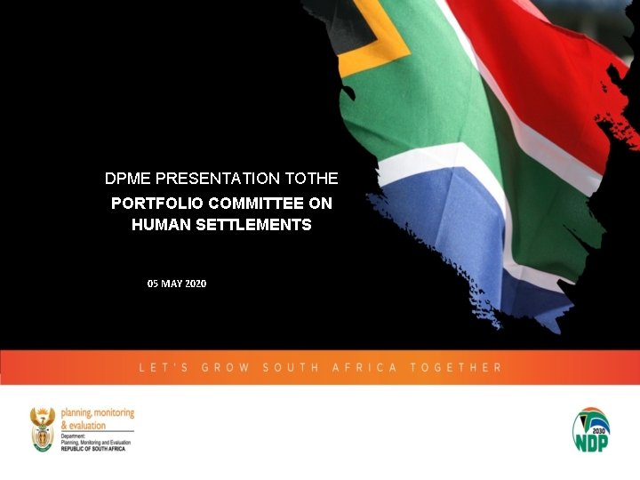 DPME PRESENTATION TOTHE PORTFOLIO COMMITTEE ON HUMAN SETTLEMENTS 05 MAY 2020 