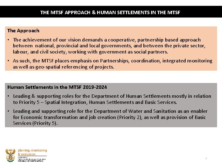 THE MTSF APPROACH & HUMAN SETTLEMENTS IN THE MTSF The Approach • The achievement