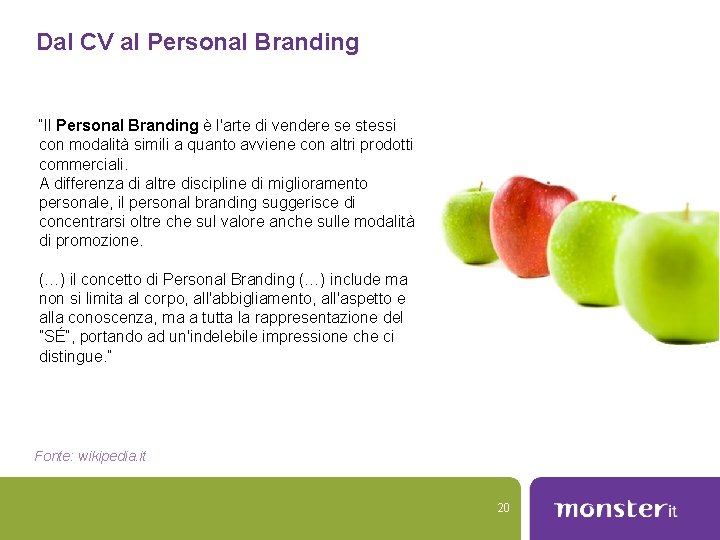 Dal CV al Personal Branding “Il Personal Branding è l'arte di vendere se stessi