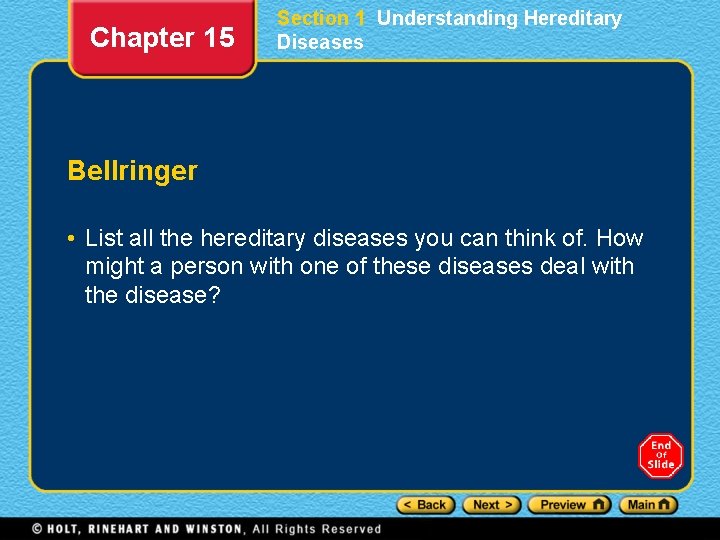 Chapter 15 Section 1 Understanding Hereditary Diseases Bellringer • List all the hereditary diseases