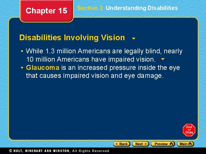 Chapter 15 Section 3 Understanding Disabilities Involving Vision • While 1. 3 million Americans