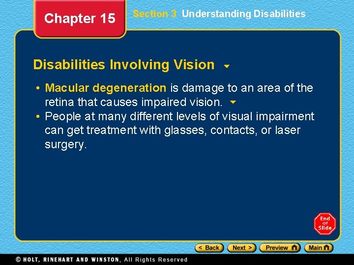 Chapter 15 Section 3 Understanding Disabilities Involving Vision • Macular degeneration is damage to