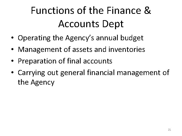 Functions of the Finance & Accounts Dept • • Operating the Agency’s annual budget