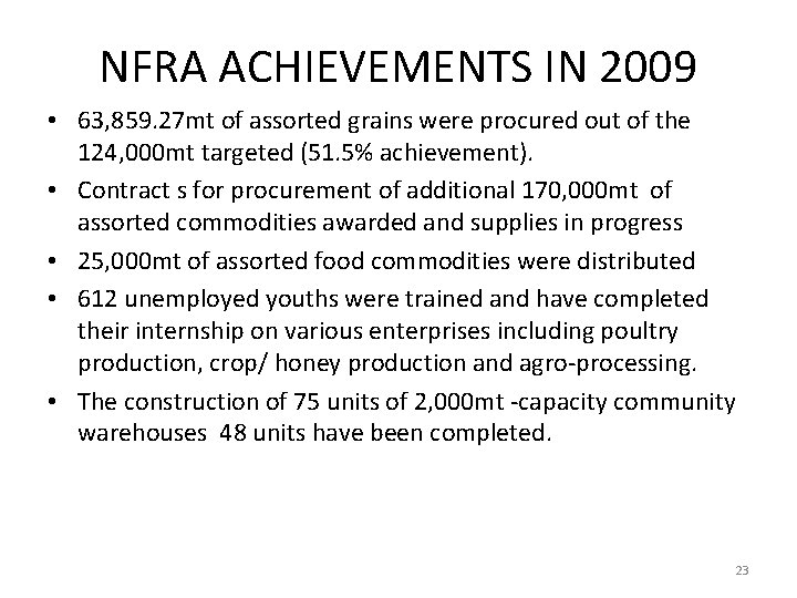 NFRA ACHIEVEMENTS IN 2009 • 63, 859. 27 mt of assorted grains were procured